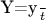 Y=\frac{y}{t} Y=\frac{y}{t}