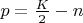 $p = \frac{K}{2} - n$
