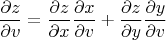 $$\dfrac{\partial z}{\partial v}=\dfrac{\partial z}{\partial x}\dfrac{\partial x}{\partial v}+\dfrac{\partial z}{\partial y}\dfrac{\partial y}{\partial v}$$