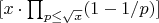 $ [x \cdot \prod_{p \leq \sqrt{x}}(1-1/p)]$