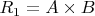 $R_1=A \times B$