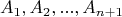 $$A_1, A_2,...,A_{n+1}$$