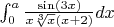 $\int_0^a \frac{\sin(3x)}{x\sqrt[3]{x}(x+2)}dx$