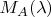 $ M_A(\lambda) $