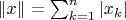 $\|x\|=\sum_{k=1}^n|x_k|$