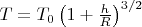 $T = T_0 \left( 1 + \frac{h}{R} \right)^{3/2}$