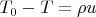 $T_0-T=\rho u$