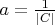$a=\frac{1}{|C|}$
