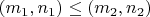 $(m_1,n_1)\leq(m_2,n_2)$