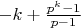 $- k +\frac{p^k-1}{p-1}$