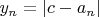 $y_n = |c - a_n|$ $y_n = |c - a_n|$