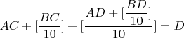 $AC+[\dfrac{BC}{10}]+[\dfrac{AD+[\dfrac{BD}{10}]}{10}]=D$