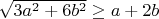 $\sqrt{3a^2+6b^2} \ge a+2b$