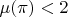 $\mu(\pi)<2$