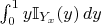 $\int_0^1 y \mathbb I_{Y_x}(y)\, dy$