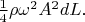 $\frac{1}{4}\rho\omega^2A^2dL$.