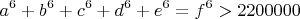 $$a^6+b^6+c^6+d^6+e^6=f^6 >2200000$$ $$a^6+b^6+c^6+d^6+e^6=f^6 >2200000$$