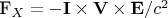 \mathbf{F}_X=-\mathbf{I}\times\mathbf{V}\times\mathbf{E}/c^2 \mathbf{F}_X=-\mathbf{I}\times\mathbf{V}\times\mathbf{E}/c^2