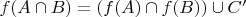 $f(A \cap B) = (f(A) \cap f(B)) \cup C'$