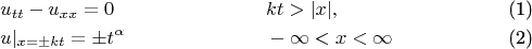 \begin{align}
&u_{tt}-u_{xx}=0 && k t>  |x|,\\
&u|_{x= \pm kt} = \pm t^\alpha  &&-\infty<x<\infty
\end{align}