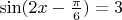 $\sin (2x- \frac{\pi}{6})=3$