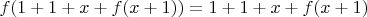 $f(1+1+x+f(x+1))=1+1+x+f(x+1)$