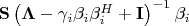 $\mathbf S\left(\mathbf \Lambda - \gamma_i\mathbf \beta_i \mathbf \beta_i^H + \mathbf I\right)^{-1}\mathbf \beta_i$ $\mathbf S\left(\mathbf \Lambda - \gamma_i\mathbf \beta_i \mathbf \beta_i^H + \mathbf I\right)^{-1}\mathbf \beta_i$