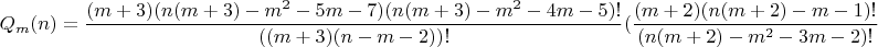 $$
Q_m(n) = \frac{(m+3)(n(m+3)-m^2-5m-7)(n(m+3)-m^2-4m-5)!}{((m+3)(n-m-2))!}(\frac{(m+2)(n(m+2)-m-1)!}{(n(m+2)-m^2-3m-2)!}
$$