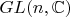 $GL(n,\mathbb{C})$ $GL(n,\mathbb{C})$