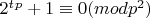 $2^t^p+1\equiv 0(modp^2)$