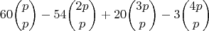 $$60{p\choose p} - 54{2p\choose p} + 20{3p\choose p} - 3{4p\choose p}$$