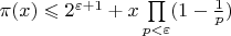 $\pi(x)\leqslant2^{\varepsilon+1}+x\prod\limits_{p<\varepsilon}^{}(1-\frac{1}{p})$