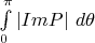 $\int \limits_0^{\pi} \left|ImP \right| \, d\theta  $