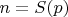 $ n = S(p) $