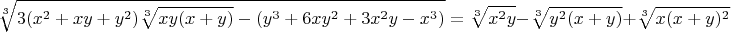 $$\sqrt[3]{3(x^2+xy+y^2)\sqrt[3]{xy(x+y)}-\left(y^3+6xy^2+3x^2y-x^3\right)}=\sqrt[3]{x^2y}-\sqrt[3]{y^2(x+y)}+\sqrt[3]{x(x+y)^2}$$