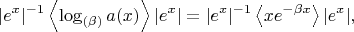 $$|e^x|^{-1}\left<\log_{(\beta)}a(x)\right>|e^x|=|e^x|^{-1}\left<xe^{-\beta{x}}\right>|e^x|,$$