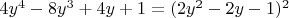 $4y^4 - 8y^3 + 4y + 1 = (2y^2 - 2y - 1)^2$
