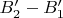 $  B'_2 - B'_1$