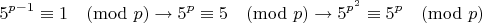 $$5^{p-1}\equiv 1\pmod p \rightarrow 5^p \equiv 5 \pmod p \rightarrow 5^{p^2} \equiv 5^p \pmod p$$