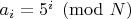 $a_i=5^i\pmod{N}$ $a_i=5^i\pmod{N}$