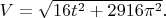 $V=\sqrt{16t^2+2916\pi^2}.$