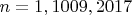 $n=1, 1009, 2017$