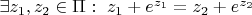 $\exists z_1, z_2 \in \Pi:\  z_1+e^{z_1}=z_2+e^{z_2}$