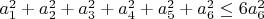 $a_1^2+a_2^2+a_3^2+a_4^2+a_5^2+a_6^2 \leq 6a_6^2$