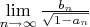 $\lim\limits_{n \to\infty}\frac{b_n}{\sqrt{1 - a_n}}$ $\lim\limits_{n \to\infty}\frac{b_n}{\sqrt{1 - a_n}}$