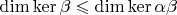 $\operatorname{dim} \operatorname{ker}\beta \leqslant \operatorname{dim} \operatorname{ker}\alpha\beta$