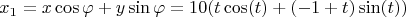 $$x_1 = x \cos \varphi + y \sin \varphi = 10 (t \cos (t) + (-1+t) \sin(t))$$ $$x_1 = x \cos \varphi + y \sin \varphi = 10 (t \cos (t) + (-1+t) \sin(t))$$