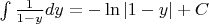 $\int \frac{1}{1-y}dy=-\ln|1-y|+C$